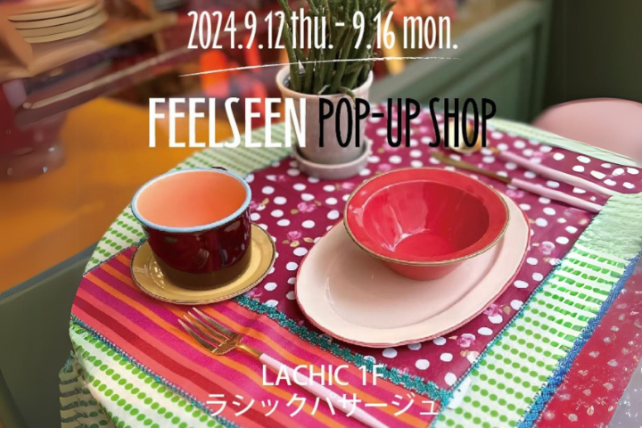 feelseen.ginza 【POP-UP STORE】 LACHIC ラシック 名古屋